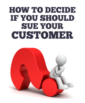 Infographic describing how to determine if you should sue a customer for unpaid B2B invoices Image is attached to email. 