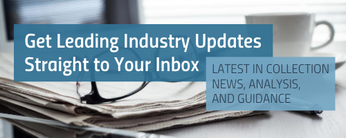 Get Leading Industry Updates Straight to Your Inbox. Latest in collection news, analysis, and guidance